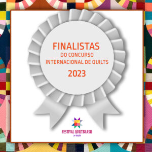Leia mais sobre o artigo Finalistas do Concurso Internacional de Quilts da QuiltBrasil!